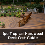 Ipe Tropical Wood Deck Cost Guide